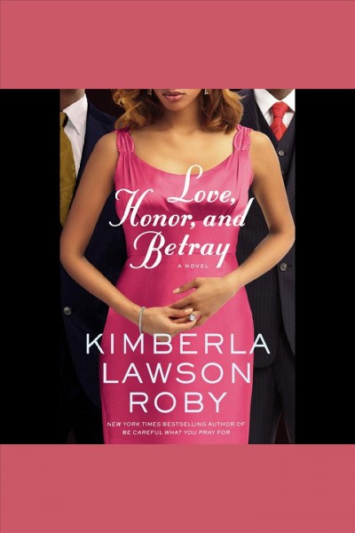 Love, honor, and betray [electronic resource] / by Kimberla Lawson Roby.