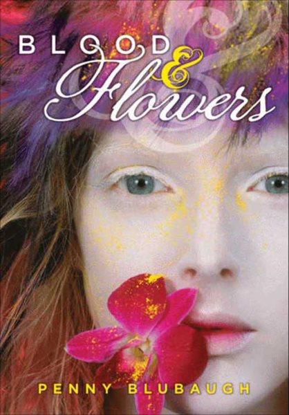 Blood & flowers [electronic resource] / Penny Blubaugh.
