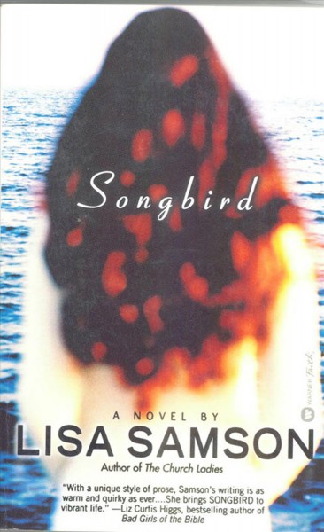 Songbird [electronic resource] / Lisa Samson.