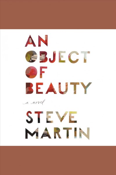 An object of beauty [electronic resource] / Steve Martin.