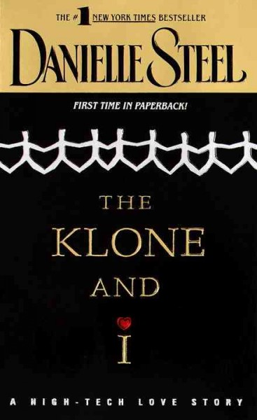 The Klone and I [electronic resource] : a high-tech love story / Danielle Steel.