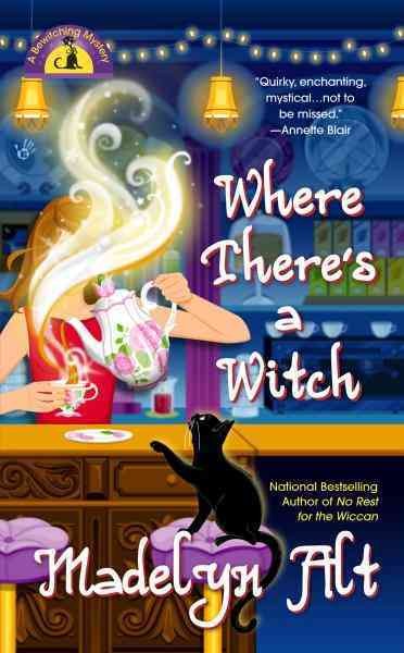 Where there's a witch [electronic resource] / Madelyn Alt.