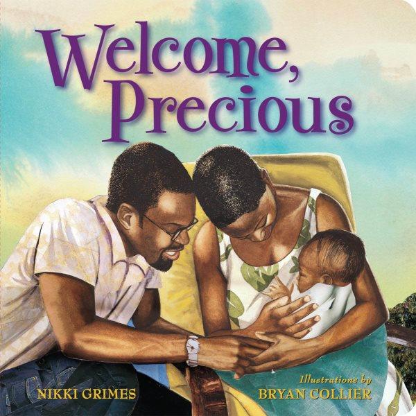 Welcome, Precious / Nikki Grimes ; illustrations by Bryan Collier.