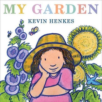 My garden / Kevin Henkes. --.