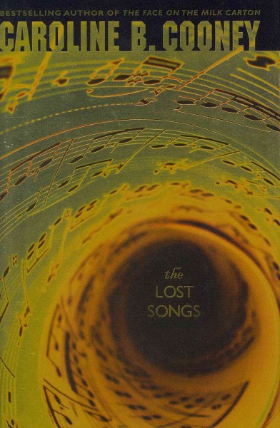 The lost songs / Caroline B. Cooney.