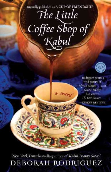 The little coffee shop of Kabul : a novel / Deborah Rodriguez.