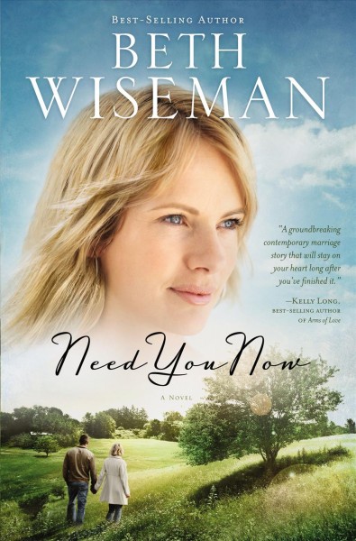 Need you now / Beth Wiseman.