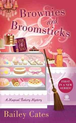 Brownies and broomsticks : a magical bakery mystery / Bailey Cates.