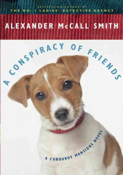 A conspiracy of friends : [a Corduroy Mansions novel] / Alexander McCall Smith.