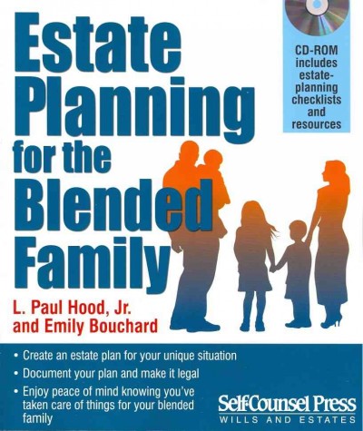 Estate planning for the blended family / L. Paul Hood and Emily Bouchard.