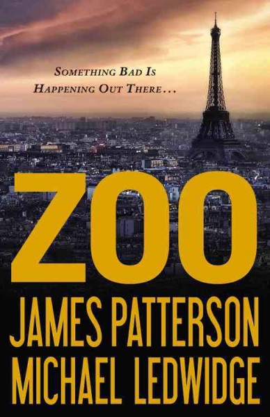 Zoo / James Patterson and Michael Ledwidge.