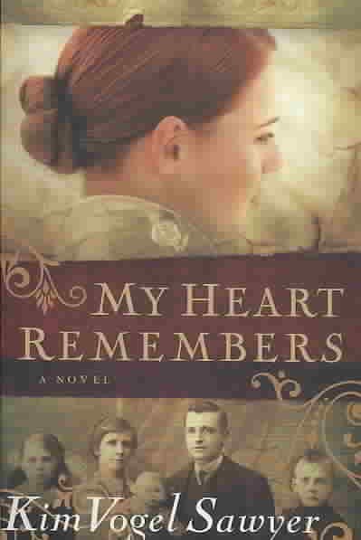 My heart remembers : a novel / Kim Vogel Sawyer.