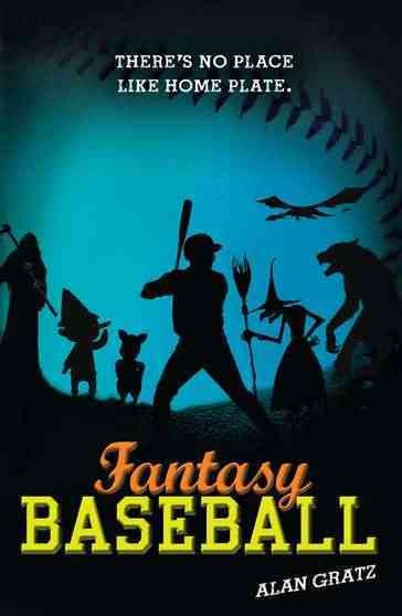 Fantasy baseball / by Alan Gratz.