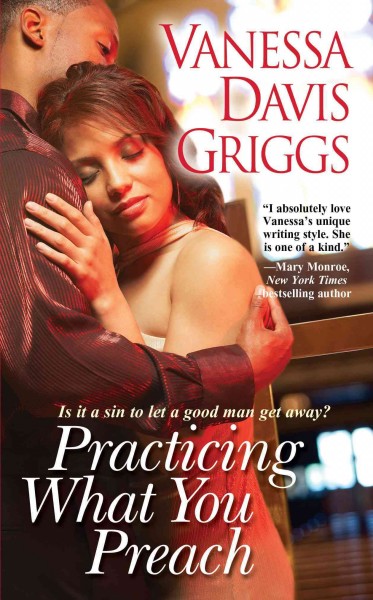 Practicing what you preach / by Vanessa Davis Griggs.