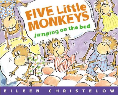 Five little monkeys jumping on the bed / retold and illustrated by Eileen Christelow.