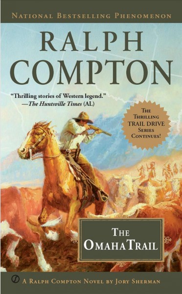 The Omaha Trail : a Ralph Compton novel / by Jory Sherman.