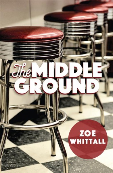 The Middle Ground [electronic resource] / Zoe Whittall.