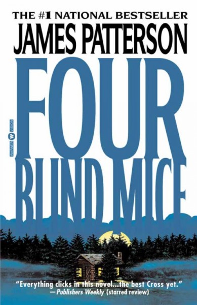 Four blind mice [electronic resource] : a novel / by James Patterson.