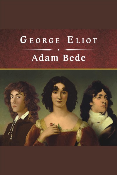 Adam Bede [electronic resource] / George Eliot.