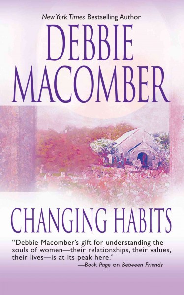 Changing habits [electronic resource] / Debbie Macomber.