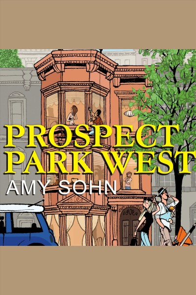 Prospect Park West [electronic resource] : a novel / Amy Sohn.