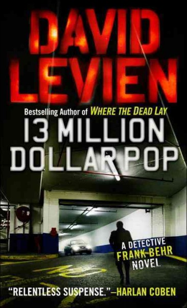 13 million dollar pop [electronic resource] : [a Frank Behr novel] / David Levien.