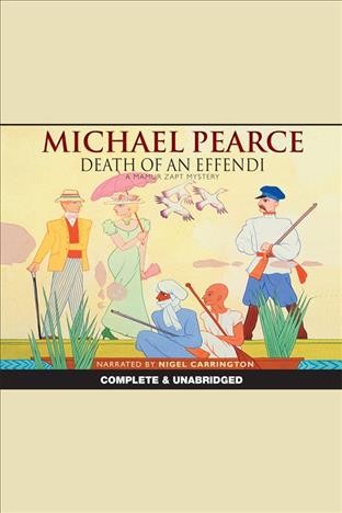 Death of an effendi [electronic resource] : a Mamur Zapf mystery / by Michael Pearce.