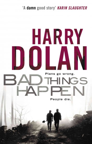 Bad things happen [electronic resource] / Harry Dolan.