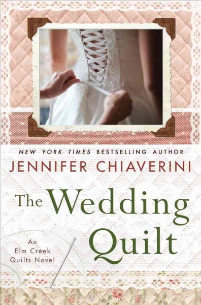 The wedding quilt [electronic resource] / Jennifer Chiaverini.