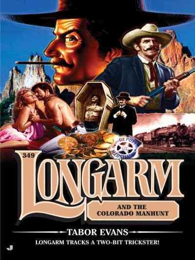 Longarm and the Colorado manhunt [electronic resource] / Tabor Evans.