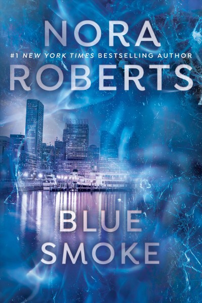 Blue smoke [electronic resource] / Nora Roberts.
