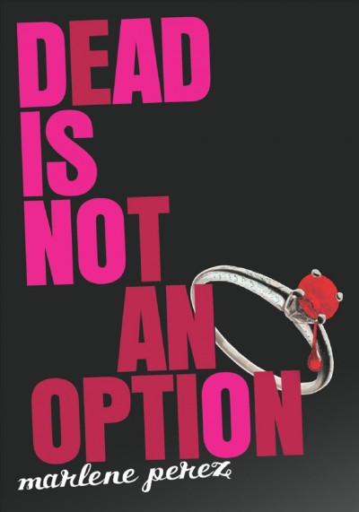 Dead is not an option [electronic resource] / Marlene Perez.