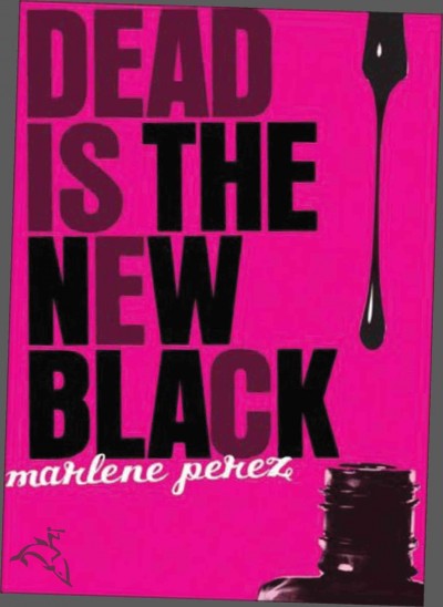 Dead is the new black [electronic resource] / Marlene Perez.