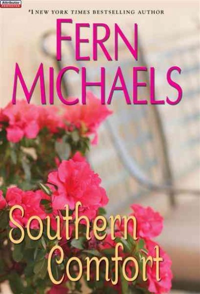 Southern comfort [electronic resource] / Fern Michaels.