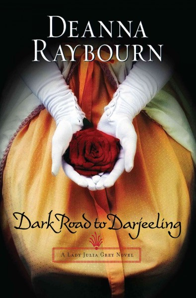 Dark road to Darjeeling [electronic resource] / Deanna Raybourn.