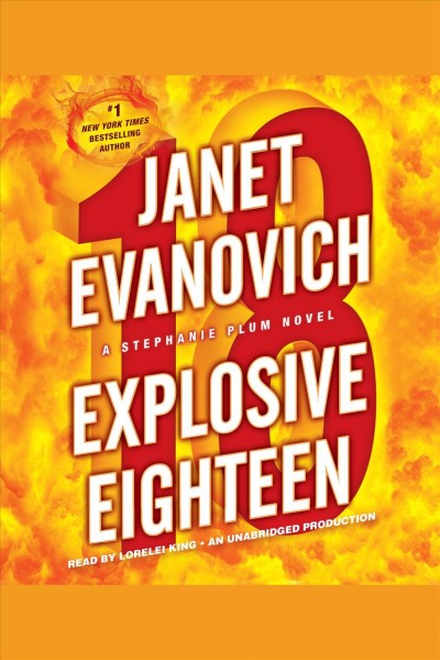 Explosive eighteen [electronic resource] / Janet Evanovich.