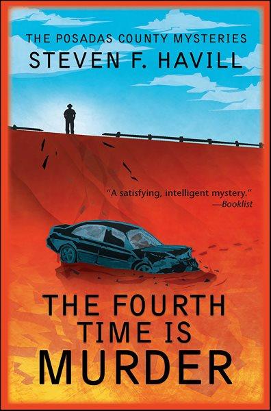 The fourth time is murder [electronic resource] : a Posadas County mystery / Steven F. Havill.