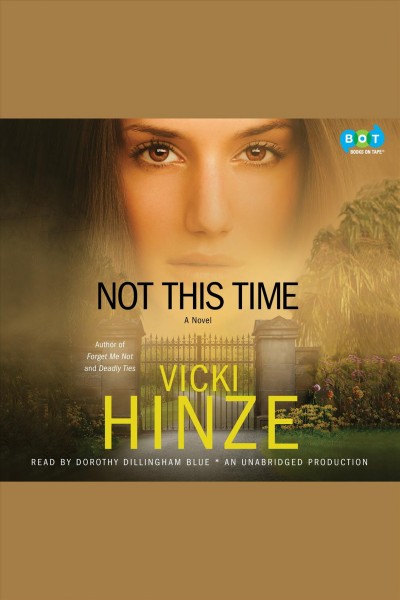 Not this time [electronic resource] : a novel / Vicki Hinze.