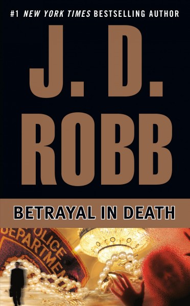 Betrayal in death [electronic resource] / J.D. Robb.