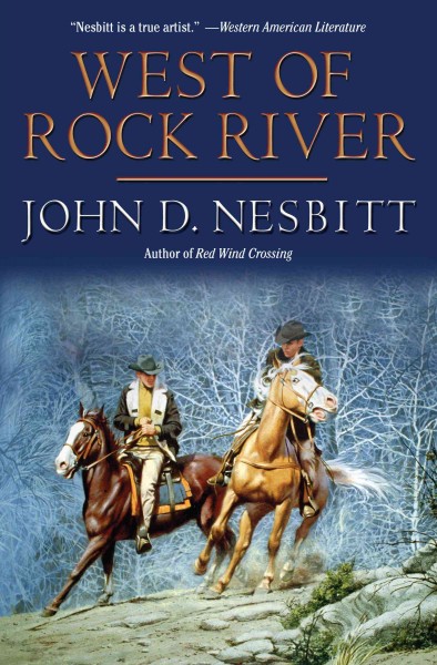 West of Rock River. [electronic resource] / John D. Nesbitt.