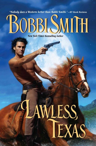 Lawless, Texas [electronic resource] / Bobbi Smith.