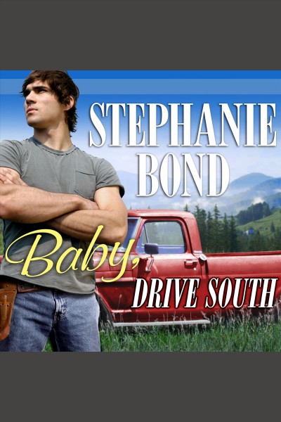 Baby, drive south [electronic resource] / Stephanie Bond.