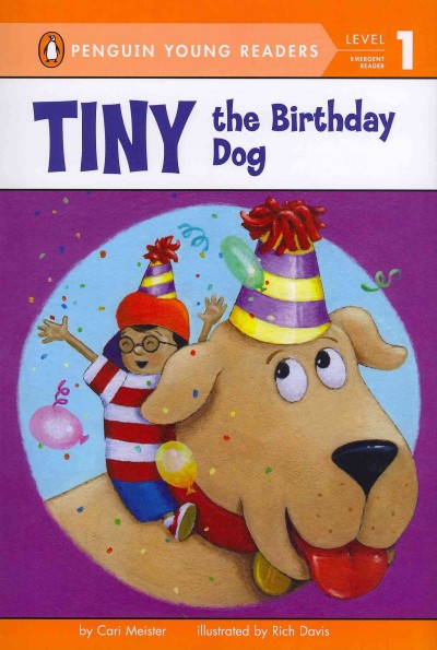 Tiny the birthday dog / by Cari Meister ; illustrated by Rich Davis.
