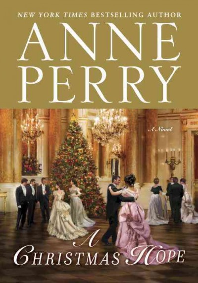 A Christmas hope : a novel / Anne Perry.