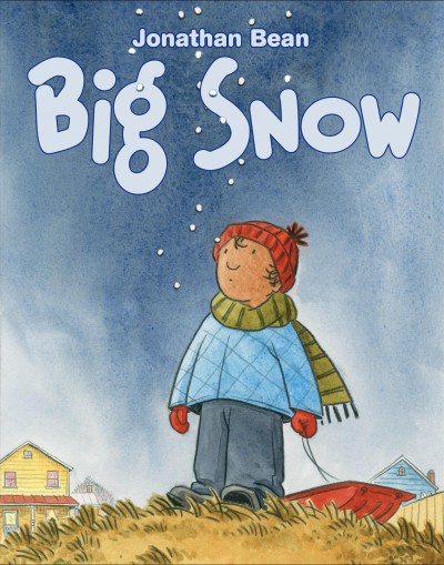 Big snow / Jonathan Bean.