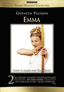 Emma [videorecording] / Miramax Films presents a Matchmaker Films production ; a Haft Entertainment production ; produced by Steven Haft, Patrick Cassavetti ; written for the screen and directed by Douglas McGrath.