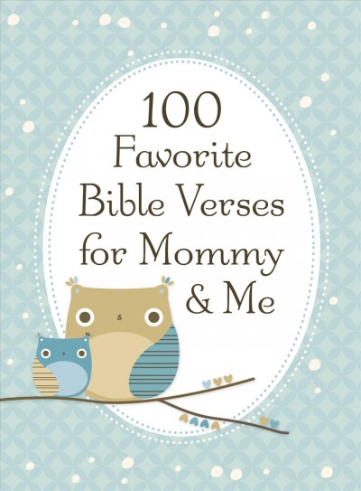 100 favorite bible verses for mommy and me [electronic resource] / by Jack Countryman.
