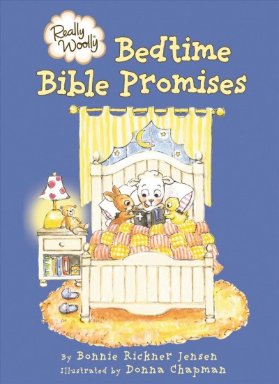 Really Woolly bedtime Bible promises [electronic resource] / by Bonnie Rickner Jensen ; illustrated by Donna Chapman.