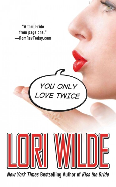 You only love twice [electronic resource] / Lori Wilde.