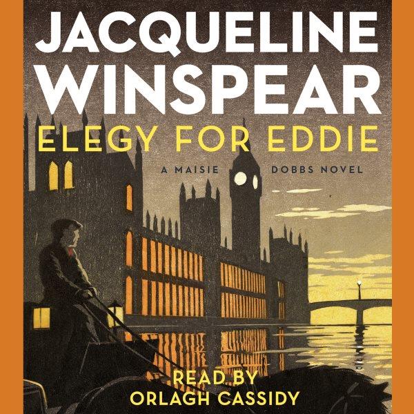 Elegy for Eddie [electronic resource] : a Maisie Dobbs novel / Jacqueline Winspear.